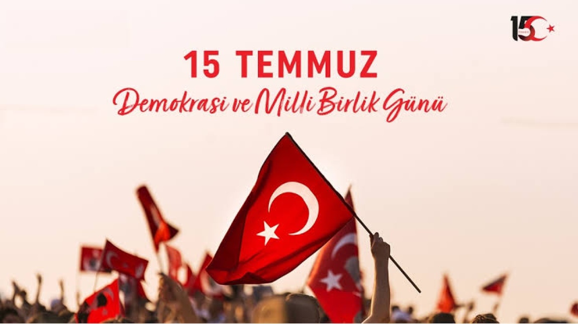 15 Temmuz Demokrasi ve Milli Birlik Günümüz Kutlu Olsun